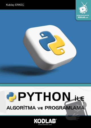 Python İle Algoritma Ve Programlama - Kubilay Erkeç - Kodlab Yayın Dağ