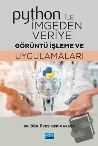 Python ile İmgeden Veriye Görüntü İşleme ve Uygulamaları - Bekir Aksoy