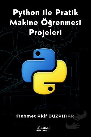 Python ile Pratik Makine Öğrenmesi Projeleri - Mehmet Akif Buzpınar - 