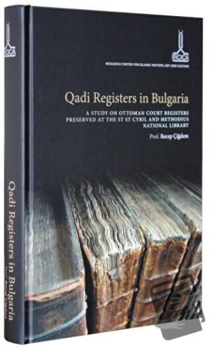 Qadi Registers in Bulgaria (Ciltli) - Recep Çiğdem - IRCICA - Fiyatı -