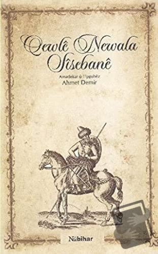 Qewle Newala Sisebane - Ahmet Demir - Nubihar Yayınları - Fiyatı - Yor