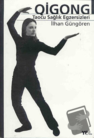 Qigong Taocu Sağlık Egzersizleri - İlhan Güngören - Yol Yayınları - Fi