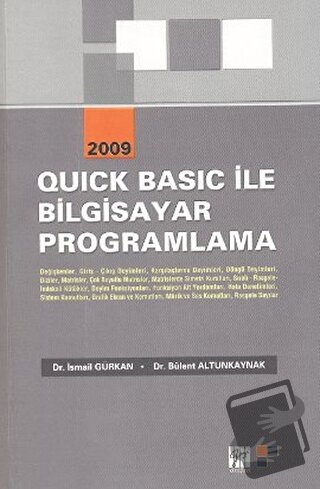 Quick Basic ile Bilgisayar Programlama - Bülent Altunkaynak - Gazi Kit