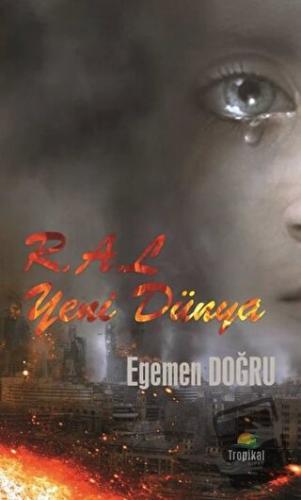 R.A.L Yeni Dünya - Egemen Doğru - Tropikal Kitap - Fiyatı - Yorumları 