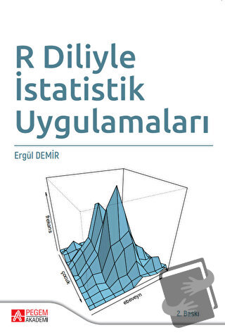 R Diliyle İstatistik Uygulamaları - Ergül Demir - Pegem Akademi Yayınc