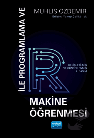 R ile Programlama ve Makine Öğrenmesi - Muhlis Özdemir - Nobel Akademi