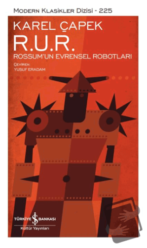 R. U. R. – Rossum’un Evrensel Robotları (Ciltli) - Karel Çapek - İş Ba