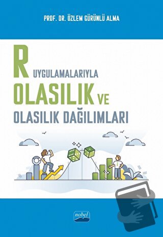 R Uygulamalarıyla Olasılık ve Olasılık Dağılımları - Özlem Gürünlü Alm