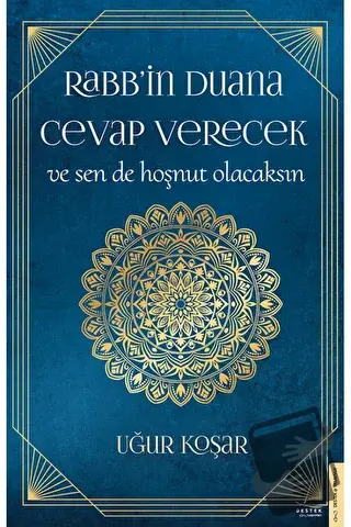 Rabb’in Duana Cevap Verecek ve Sen de Hoşnut Olacaksın - Uğur Koşar - 