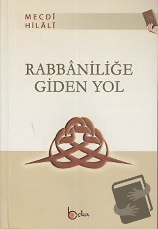 Rabbaniliğe Giden Yol - Mecdi Hilali - Beka Yayınları - Fiyatı - Yorum