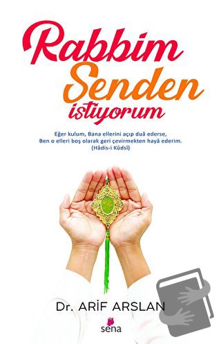 Rabbim Senden İstiyorum - Arif Arslan - Sena Yayınları - Fiyatı - Yoru