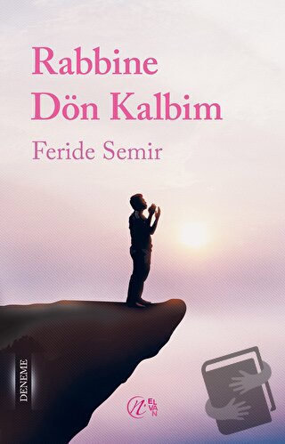 Rabbine Dön Kalbim - Feride Semir - Elvan Yayıncılık - Fiyatı - Yoruml