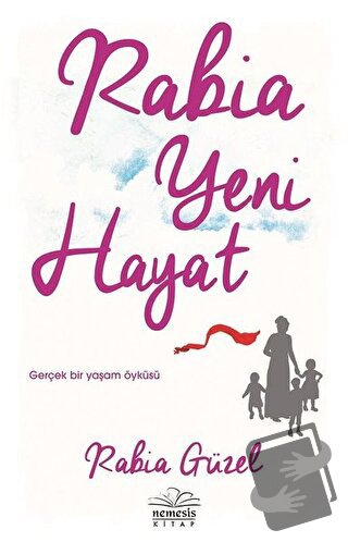 Rabia Yeni Hayat - Rabia Güzel - Nemesis Kitap - Fiyatı - Yorumları - 