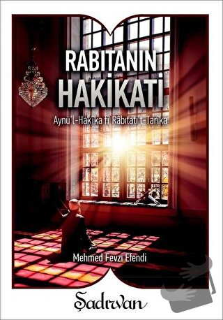 Rabıtanın Hakikati - Mehmed Fevzi Efendi - Şadırvan Yayınları - Fiyatı