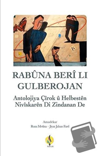 Rabuna Berli Lı Gulberojan - Roza Metina - Navenda PENa Kurd - Fiyatı 