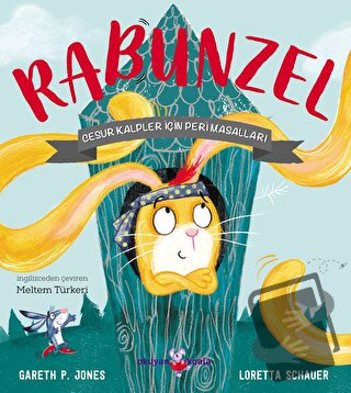 Rabunzel - Cesur Kalpler İçin Peri Masalları - Gareth P. Jones - Okuya