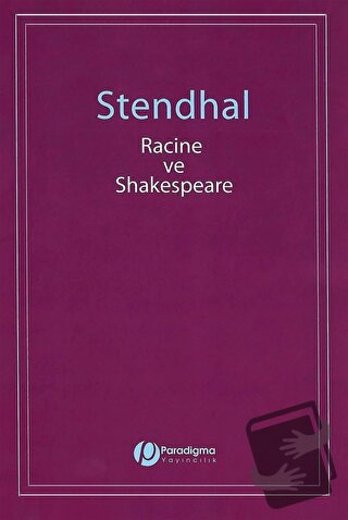 Racine ve Shakespeare - Marie-Henri Beyle Stendhal - Paradigma Yayıncı