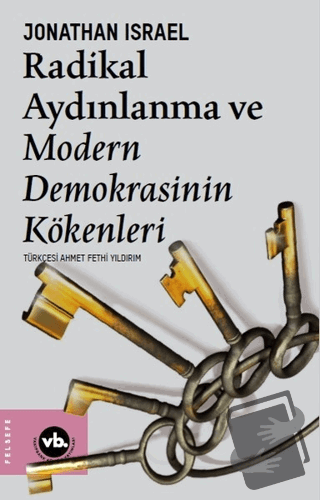 Radikal Aydınlanma ve Modern Demokrasinin Kökenleri - Jonatha Israel -