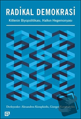 Radikal Demokrasi - Kitlenin Biyopolitikası Halkın Hegemonyası - Alexa