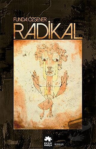 Radikal - Funda Özşener - Eksik Parça Yayınları - Fiyatı - Yorumları -