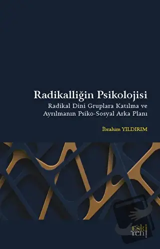 Radikalliğin Psikolojisi - İbrahim Yıldırım - Eski Yeni Yayınları - Fi