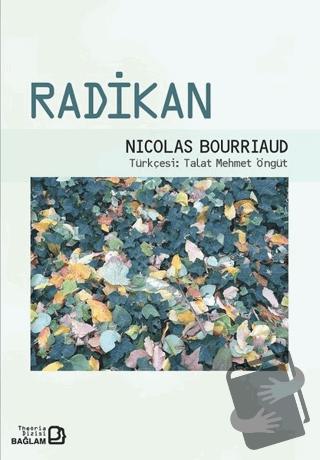 Radikan - Nicolas Bourriaud - Bağlam Yayınları - Fiyatı - Yorumları - 