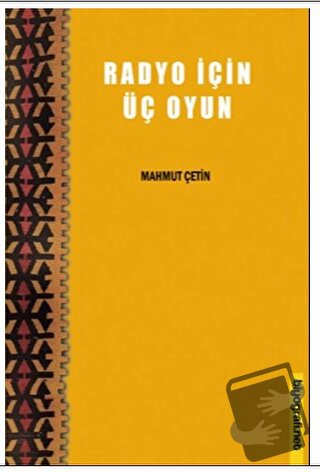 Radyo İçin Üç Oyun - Mahmut Çetin - Biyografi Net İletişim ve Yayın - 