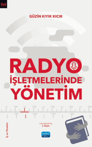 Radyo İşletmelerinde Yönetim - Güzin Kıyık Kıcır - Nobel Akademik Yayı