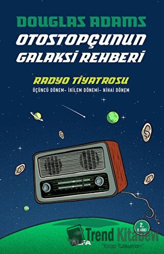 Radyo Tiyatrosu - Otostopçunun Galaksi Rehberi - Douglas Adams - Alfa 