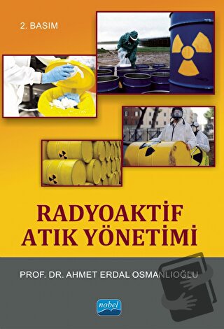 Radyoaktif Atık Yönetimi - Ahmet Erdal Osmanlıoğlu - Nobel Akademik Ya