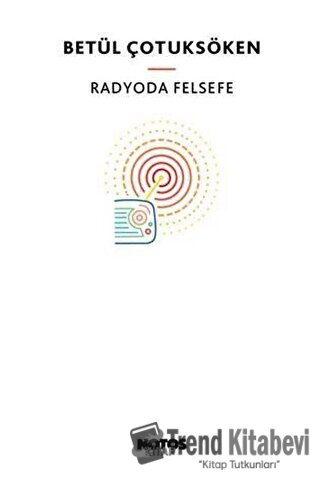 Radyoda Felsefe - Betül Çotuksöken - Notos Kitap - Fiyatı - Yorumları 