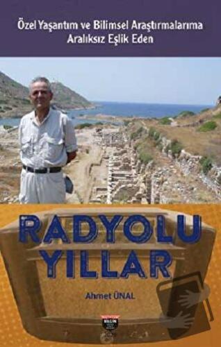 Radyolu Yıllar (Ciltli) - Ahmet Ünal - Bilgin Kültür Sanat Yayınları -