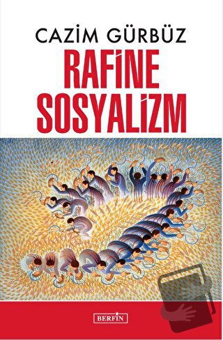 Rafine Sosyalizm - Cazim Gürbüz - Berfin Yayınları - Fiyatı - Yorumlar