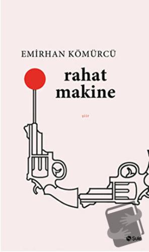 Rahat Makine - Emirhan Kömürcü - Şule Yayınları - Fiyatı - Yorumları -