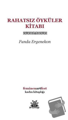 Rahatsız Öyküler Kitabı - Funda Ergenekon - Artshop Yayıncılık - Fiyat