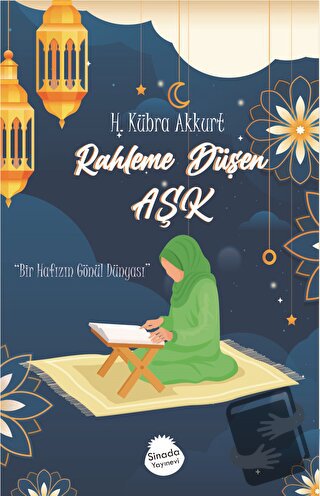 Rahleme Düşen Aşk - H. Kübra Akkurt - Sinada Kitap - Fiyatı - Yorumlar