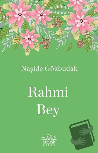 Rahmi Bey - Naşide Gökbudak - Nemesis Kitap - Fiyatı - Yorumları - Sat