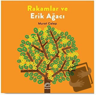 Rakamlar ve Erik Ağacı - Murat Celep - İletişim Yayınevi - Fiyatı - Yo