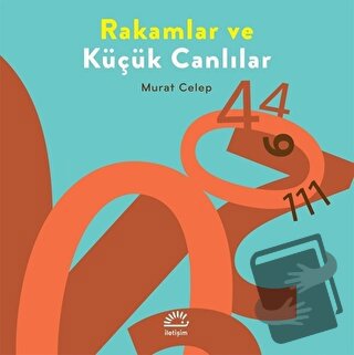 Rakamlar ve Küçük Canlılar - Murat Celep - İletişim Yayınevi - Fiyatı 