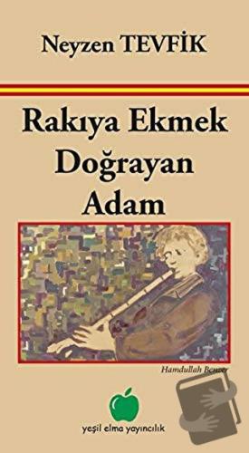 Rakıya Ekmek Doğrayan Adam - Hamdullah Benzer - Yeşil Elma Yayıncılık 