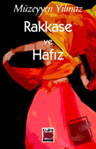 Rakkase ve Hafız - Müzeyyen Yılmaz - Elips Kitap - Fiyatı - Yorumları 