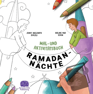 Ramadan Nachte Mal-Und Aktivitatsbuch - Jenny Molendyk Divleli - Karav