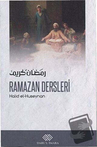 Ramazan Dersleri - Halid el-Huseynan - Daru'l-İmara Yayınları - Fiyatı