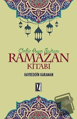 Ramazan Kitabı - Hayreddin Karaman - İz Yayıncılık - Fiyatı - Yorumlar