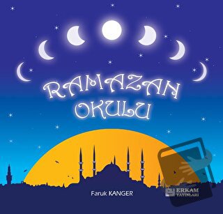 Ramazan Okulu - Faruk Kanger - Erkam Yayınları - Fiyatı - Yorumları - 