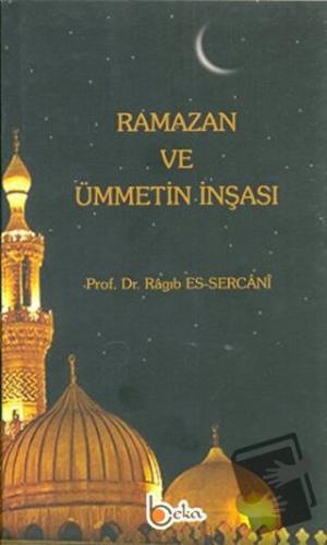 Ramazan ve Ümmetin İnşası - Ragıb es-Sercani - Beka Yayınları - Fiyatı