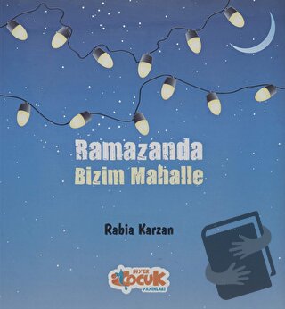 Ramazanda Bizim Mahalle - Rabia Karzan - Siyer Çocuk Yayınları - Fiyat