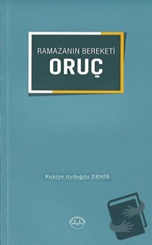 Ramazanın Bereketi Oruç - Rukiye Aydoğdu Demir - Diyanet İşleri Başkan