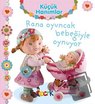 Rana Oyuncak Bebeğiyle Oynuyor - Küçük Hanımlar (Ciltli) - Emilie Beau