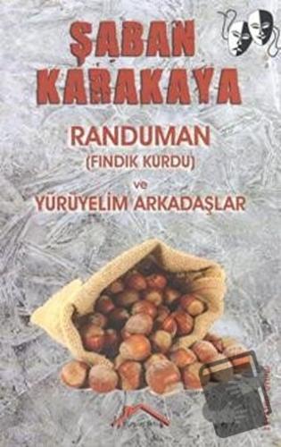 Randuman (Fındık Kurdu) ve Yürüyelim Arkadaşlar - Şaban Karakaya - Kır